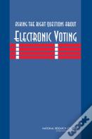Asking The Right Questions About Electronic Voting