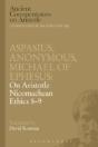 Aspasius, Michael Of Ephesus, Anonymous: On Aristotle Nicomachean Ethics 8-9 - Preview