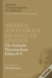 Capa do artigo Aspasius, Michael Of Ephesus, Anonymous: On Aristotle Nicomachean Ethics 8-9