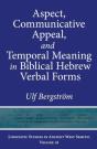 Aspect, Communicative Appeal, And Temporal Meaning In Biblical Hebrew Verbal Forms - Preview