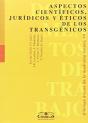 Aspectos Científicos, Jurídicos Y Éticos De Los Transgénicos - Preview