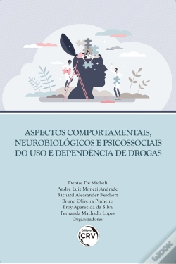 Capa do artigo Aspectos Comportamentais, Neurobiológicos E Psicossociais Do Uso E Dependência De Drogas