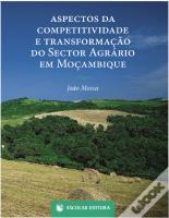 Aspectos da Competitividade e Transformação do Sector Agrário em Moçambique