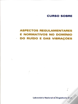 Capa do artigo Aspectos Regulamentares e Normativos no Domínio do Ruído e das Vibrações