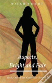 Aspects, Bright And Fair