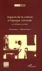 Aspects De La Culture À L'Époque Coloniale En Afrique Centrale ; Formation, Réinvention - Preview