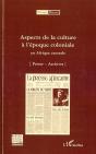 Aspects De La Culture À L'Époque Coloniale En Afrique Centrale ; Presse, Archives - Preview