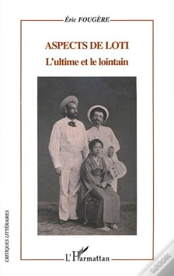 Capa do artigo Aspects De Loti ; L'Ultime Et Le Lointain