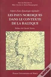 Aspects D'Une Dynamique Regionale, Les Pays Nordiques Dans Le Context E De La Baltique