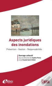 Aspects Juridiques Des Inondations : Prévention, Gestion, Responsabilités