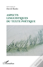 Aspects Linguistiques Du Texte Poétique