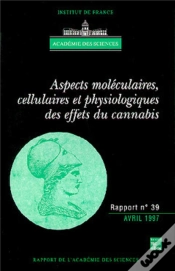 Capa do artigo Aspects Moléculaires, Cellulaires Et Physiologiques Des Effets Du Cannabis (Rapport De L