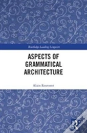Aspects Of Grammatical Architecture