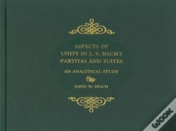 Capa do artigo Aspects Of Unity In J. S. Bach`S Partitas And Su - An Analytical Study