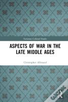 Aspects Of War In The Late Middle Ages