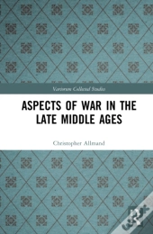 Aspects Of War In The Late Middle Ages