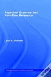 Aspectual Grammar And Past Time Reference