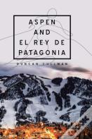 Aspen And El Rey De Patagonia