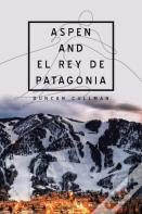 Aspen And El Rey De Patagonia