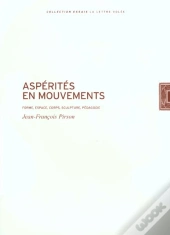 Asperites En Mouvements ; Asperites Corps Espace Forme Mouvements Pedagogie Sculpture