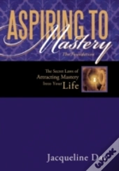Aspiring To Mastery The Foundation