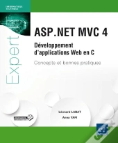 Asp.Net Mvc 4 ; Développement D'Applications Web En C# ; Concepts Et Bonnes Pratiques