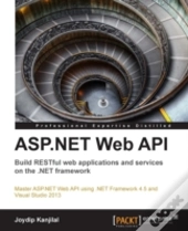 Asp.Net Web Api: Build Restful Web Applications And Services On The .Net Framework