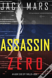 Assassin Zero (An Agent Zero Spy Thriller-Book #7)