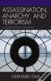 Assassination, Anarchy, And Terrorism