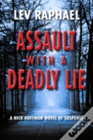 Assault With A Deadly Lie