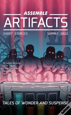 Capa do artigo Assemble Artifacts Short Story Magazine: Summer 2022 (Issue #2)