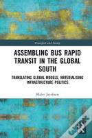 Assembling Bus Rapid Transit In The Global South