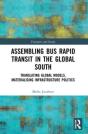 Assembling Bus Rapid Transit In The Global South - Preview