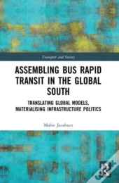Assembling Bus Rapid Transit In The Global South