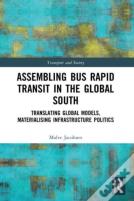 Assembling Bus Rapid Transit In The Global South