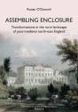 Assembling Enclosure: Transformations In The Rural Landscape Of Post-Medieval North-East England - Preview