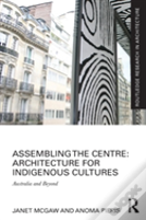 Assembling The Centre: Architecture For Indigenous Cultures