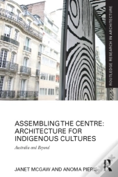 Assembling The Centre: Architecture For Indigenous Cultures