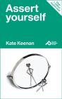 Assert Yourself : Learn The Secrets To Self-Confidence And Howto Get Your Own Way Nicely - Preview