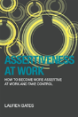 Assertiveness At Work How To Become More Assertive At Work And Take Control - Preview