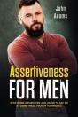 Assertiveness For Men: Stop Being A Push - Preview