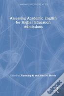 Assessing Academic English For Higher Education Admissions