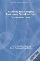 Assessing And Managing Problematic Sexual Interests