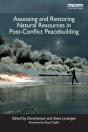 Assessing And Restoring Natural Resources In Post-Conflict Peacebuilding - Preview