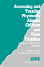 Assessing And Treating Physically Abused Children And Their Families - Preview