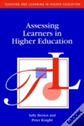 Assessing Learners In Higher Education