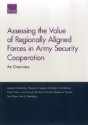 Assessing The Value Of Regionally Aligned Forces In Army Security Cooperation - Preview