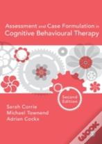 Assessment And Case Formulation In Cognitive Behavioural Therapy