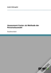 Assessment-Center Als Methode Der Personalauswahl
