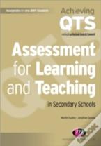 Assessment For Learning And Teaching In Secondary Schools